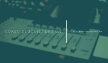 Sound design – microfoni e registrazione